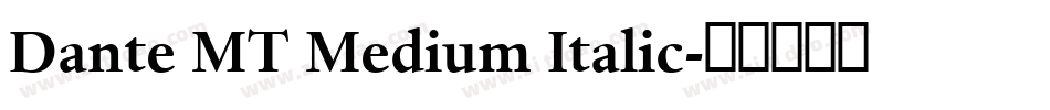 Dante MT Medium Italic字体转换